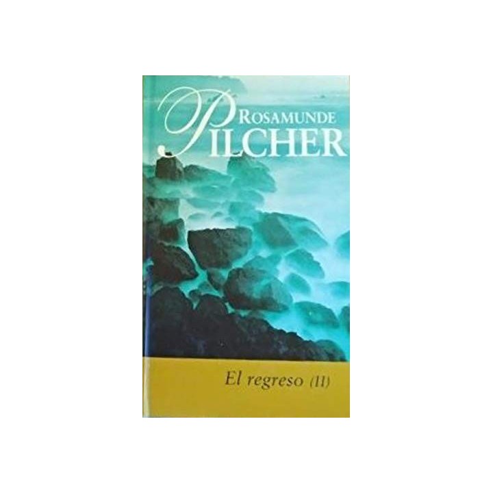 El Regreso (II). - Rosamunde Pilcher